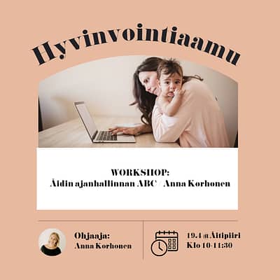 Hyvinvointiaamu 19.4. (10:00-11:30) @Äitipiiri, Jätkäsaari | Äidin ajanhallinnan ABC -workshop